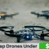 cheap drones under 50